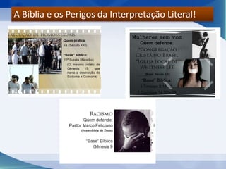 A Bíblia e os Perigos da Interpretação Literal!
 