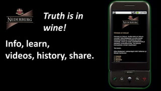 Truth is in wine!Info, learn, videos, history, share.