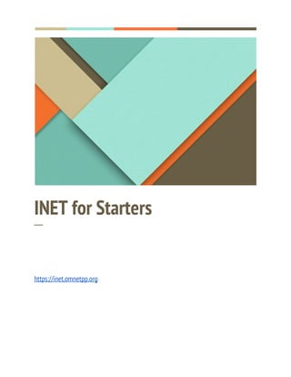 INET for Starters
─
https://inet.omnetpp.org
 