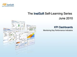 KPI Dashboards Monitoring Key Performance Indicators The  InetSoft  Self-Learning Series  June 2010 