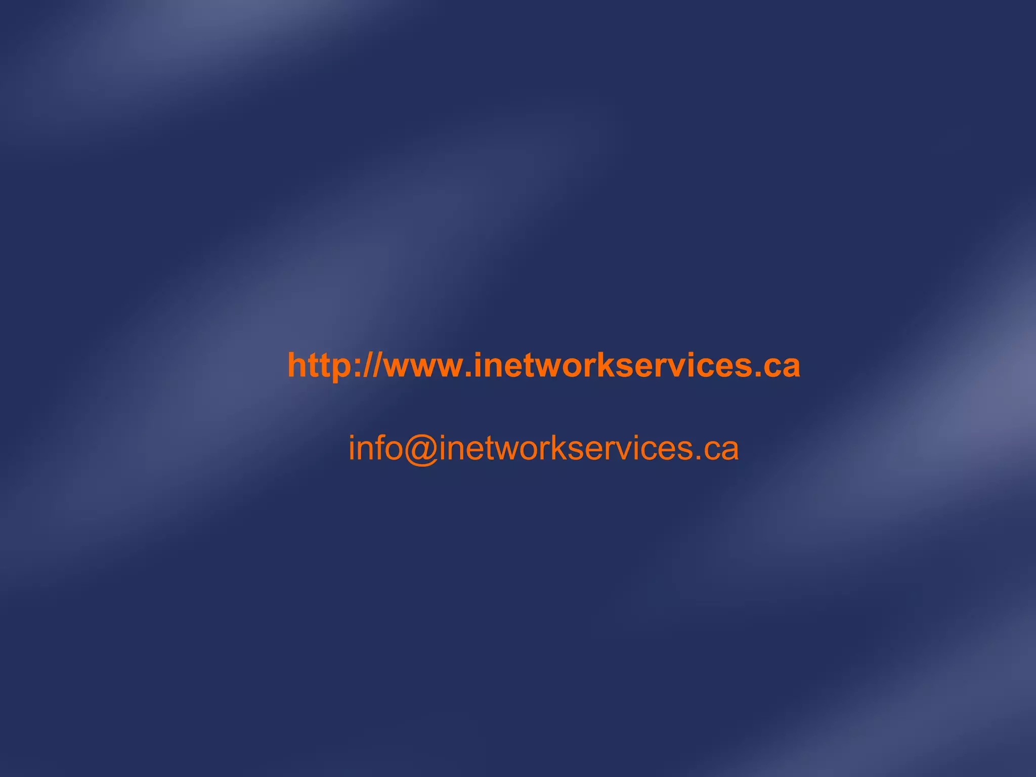 http://www.inetworkservices.ca [email_address] 