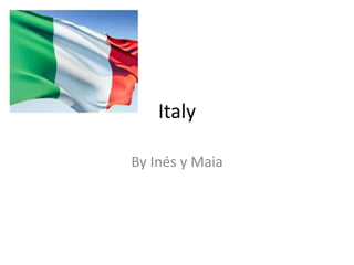Italy
By Inés y Maia
 