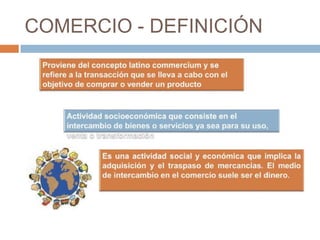 COMERCIO - DEFINICIÓN
 