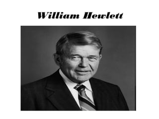William Hewlett

 