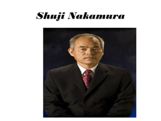 Shuji Nakamura

 
