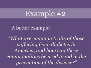 How you answer your question is just as important as having your question.