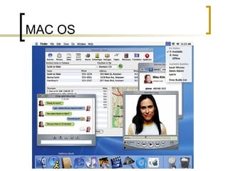 MAC OS
 