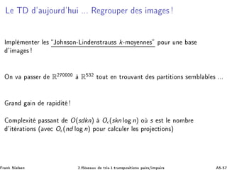 Ä Ì ³ Ù ÓÙÖ ³ Ù ººº Ê ÖÓÙÔ Ö × Ñ ×
ÁÑÔÐ Ñ ÒØ Ö Ð × ÂÓ Ò×ÓÒ¹Ä Ò Ò×ØÖ Ù×× k¹ÑÓÝ ÒÒ × ÔÓÙÖ ÙÒ ×
³ Ñ ×
ÇÒ Ú Ô ×× Ö R¾ ¼¼¼¼ R ¿¾ ØÓÙØ Ò ØÖÓÙÚ ÒØ × Ô ÖØ Ø ÓÒ× × Ñ Ð Ð × ººº
Ö Ò Ò Ö Ô Ø
ÓÑÔÐ Ü Ø Ô ×× ÒØ O(sdkn) Oǫ(skn ÐÓ n) Ó s ×Ø Ð ÒÓÑ Ö
³ Ø Ö Ø ÓÒ× ´ Ú 
 Oǫ(nd ÐÓ n) ÔÓÙÖ 
 Ð
ÙÐ Ö Ð × ÔÖÓ 
Ø ÓÒ×µ
Ö Ò Æ Ð× Ò ¾ºÊ × ÙÜ ØÖ ×¹½ºØÖ Ò×ÔÓ× Ø ÓÒ× Ô Ö×» ÑÔ Ö× ¹
 