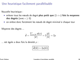 ÍÒ ÙÖ ×Ø ÕÙ 
 Ð Ñ ÒØ Ô Ö ÐÐ Ð × Ð
ÆÓÙÚ ÐÐ ÙÖ ×Ø ÕÙ
◮ ÒÐ Ú Ö ØÓÙ× Ð × Ò Ù × Ö ÔÐÙ× Ô Ø Ø ÕÙ (½ + ǫ) Ó × Ð ÑÓÝ ÒÒ
× Ö × ´ Ú 
 ǫ ≥ ¼µ
◮ ÓÒ ÒÐ Ú ÓÒ
 ÓÖ
 Ñ ÒØ Ð × Ò Ù × Ö Ñ Ò Ñ Ð 
 ÕÙ ØÓÙÖ
ÅÓÝ ÒÒ × Ö × ººº
¯d = v∈V d(v)
|V |
= ¾
|E|
|V |
= ¾ρ
ººº ×Ø Ð ÙÜ Ó × Ð Ò× Ø ρ
¯d(G) = ¾ρ(G)
Ö Ò Æ Ð× Ò ¾º Ö Ô ×¹ º ÙÖ ×Ø ÕÙ Ô Ö ÐÐ Ð ¿¼
 