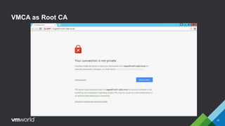 VMCA as Root CA
20
VMware KB 2108294
 
