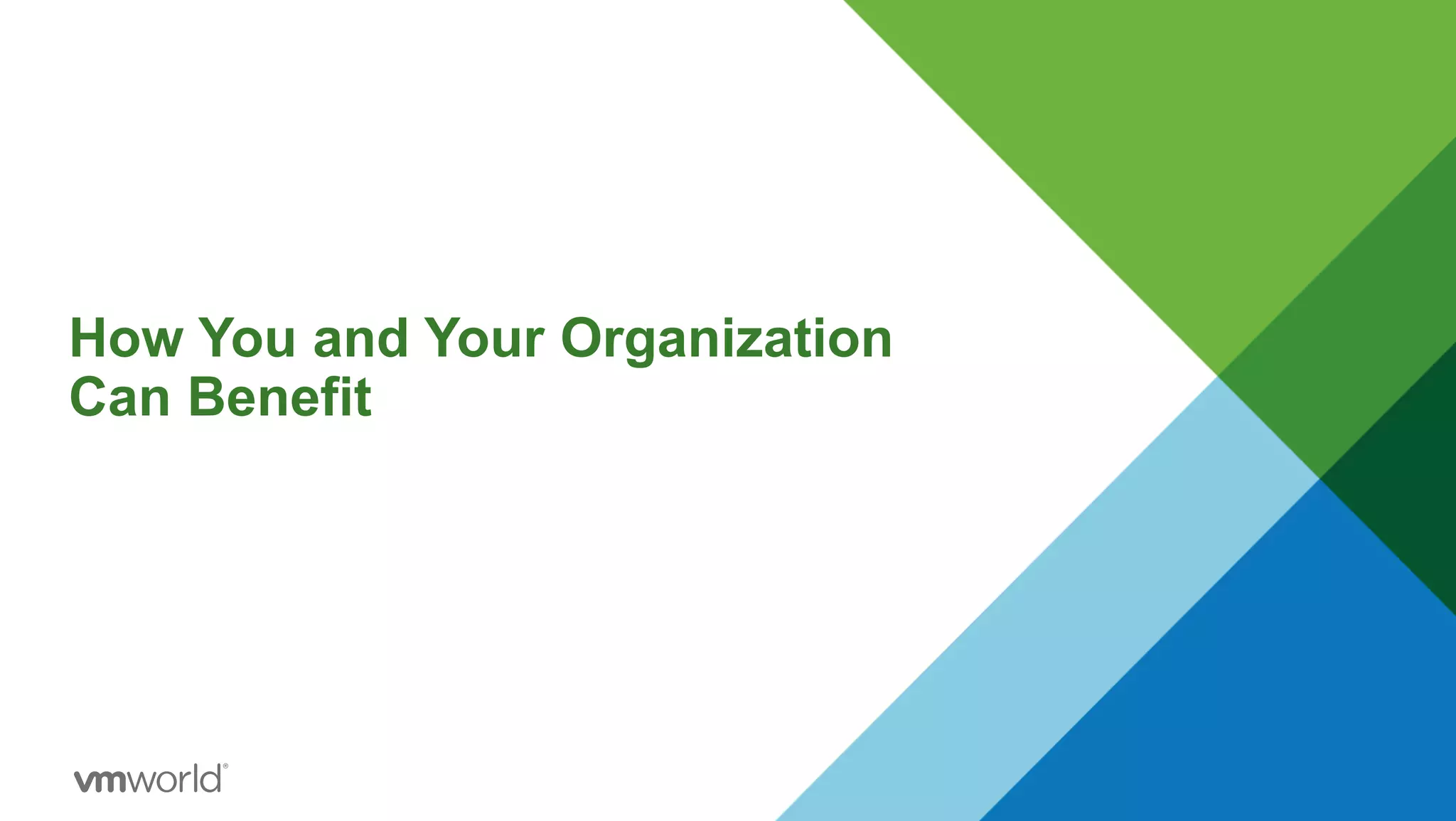 How You and Your Organization
Can Benefit
 
