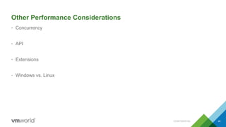 Other Performance Considerations
• Concurrency
• API
• Extensions
• Windows vs. Linux
CONFIDENTIAL 48
 