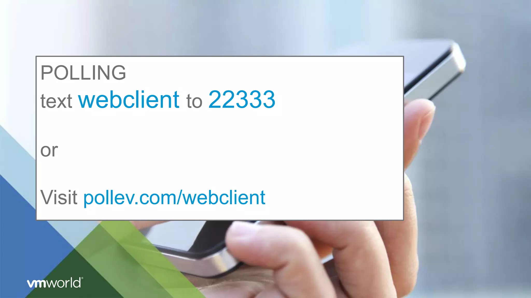 POLLING
text webclient to 22333
or
Visit pollev.com/webclient
 