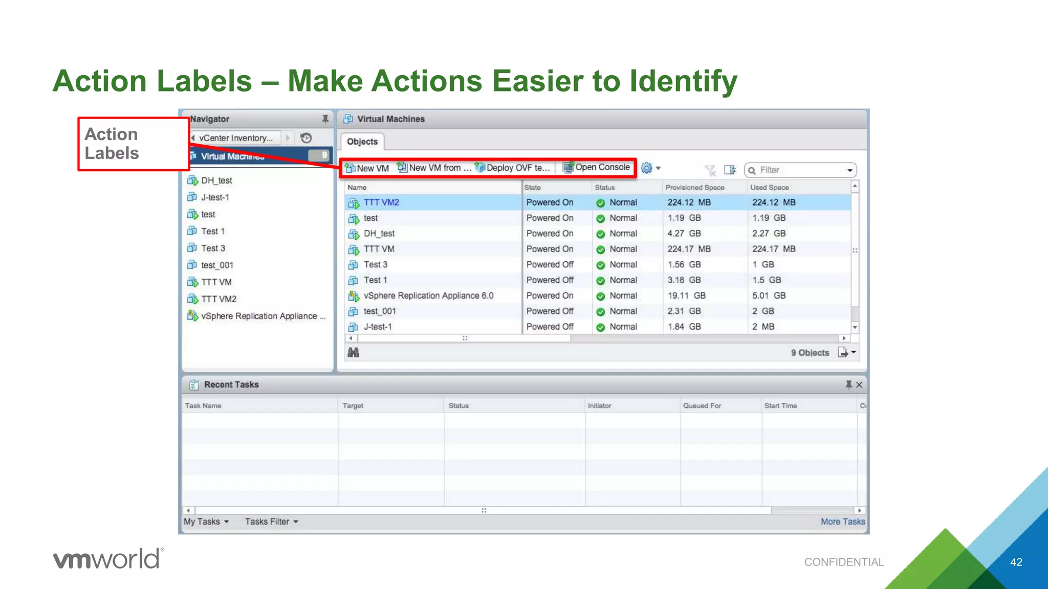Action Labels – Make Actions Easier to Identify
42
Action
Labels
CONFIDENTIAL
 