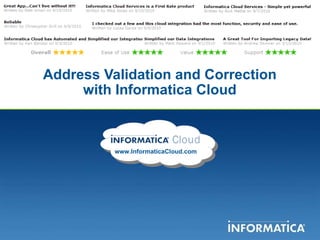 Address Validation and Correction with Informatica Cloud www.InformaticaCloud.com 