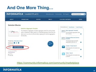 And One More Thing…




    https://community.informatica.com/community/marketplace


                                                              19
 