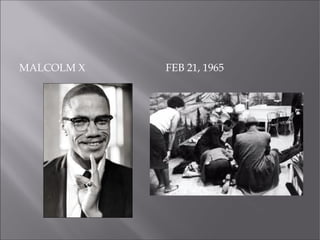 MALCOLM X FEB 21, 1965
 