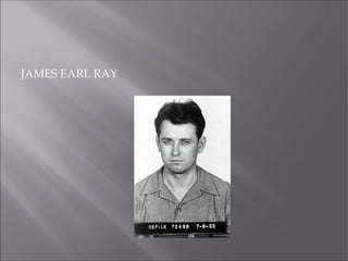 JAMES EARL RAY
 