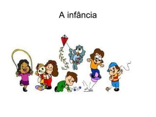 A infância 