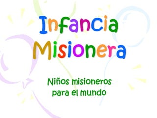 Infancia Misionera Niños misioneros  para el mundo 
