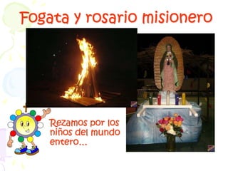 Fogata y rosario misioneroRezamos por los niños del mundo entero…
