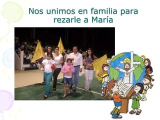 Nos unimos en familia para rezarle a María