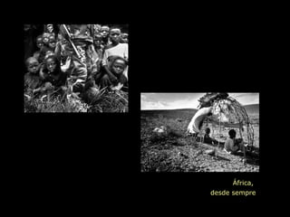 África,
desde sempre
 
