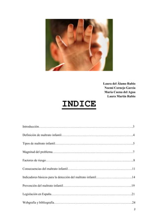2
Laura del Álamo Rubio
Noemí Cornejo García
María Cuena del Agua
Laura Martín Rubio
INDICE
Introducción………………………………………………...