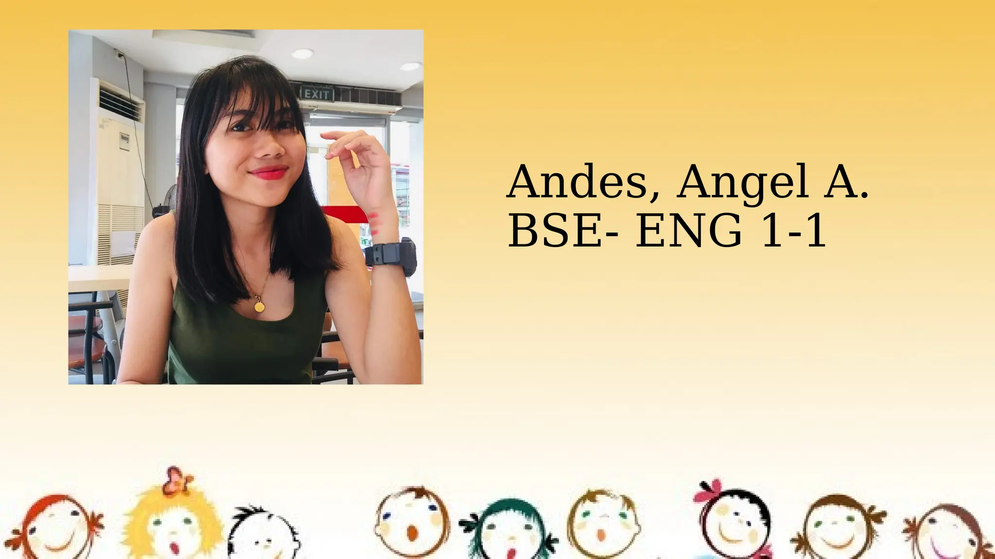 Andes, Angel A.
BSE- ENG 1-1
 