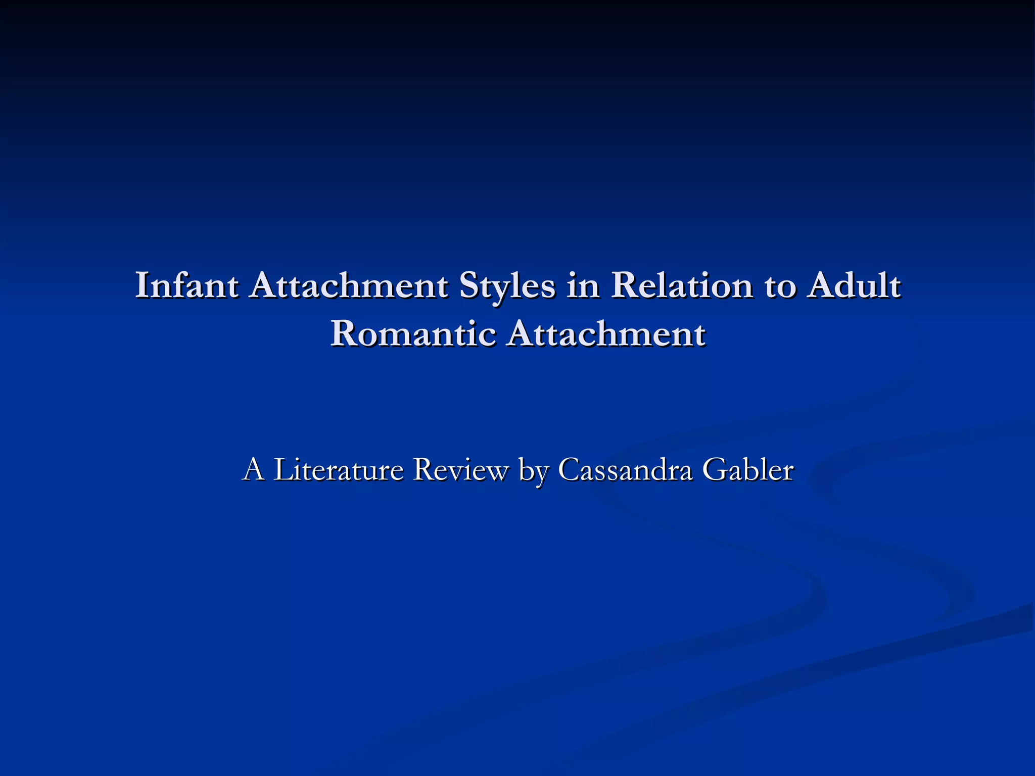 Infant Attachment Styles In Relation To Adult Romantic | PPT