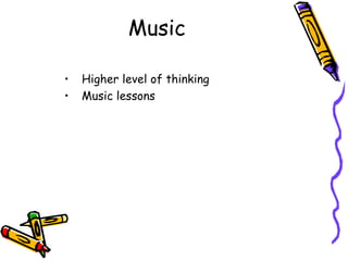 Music Higher level of thinking Music lessons