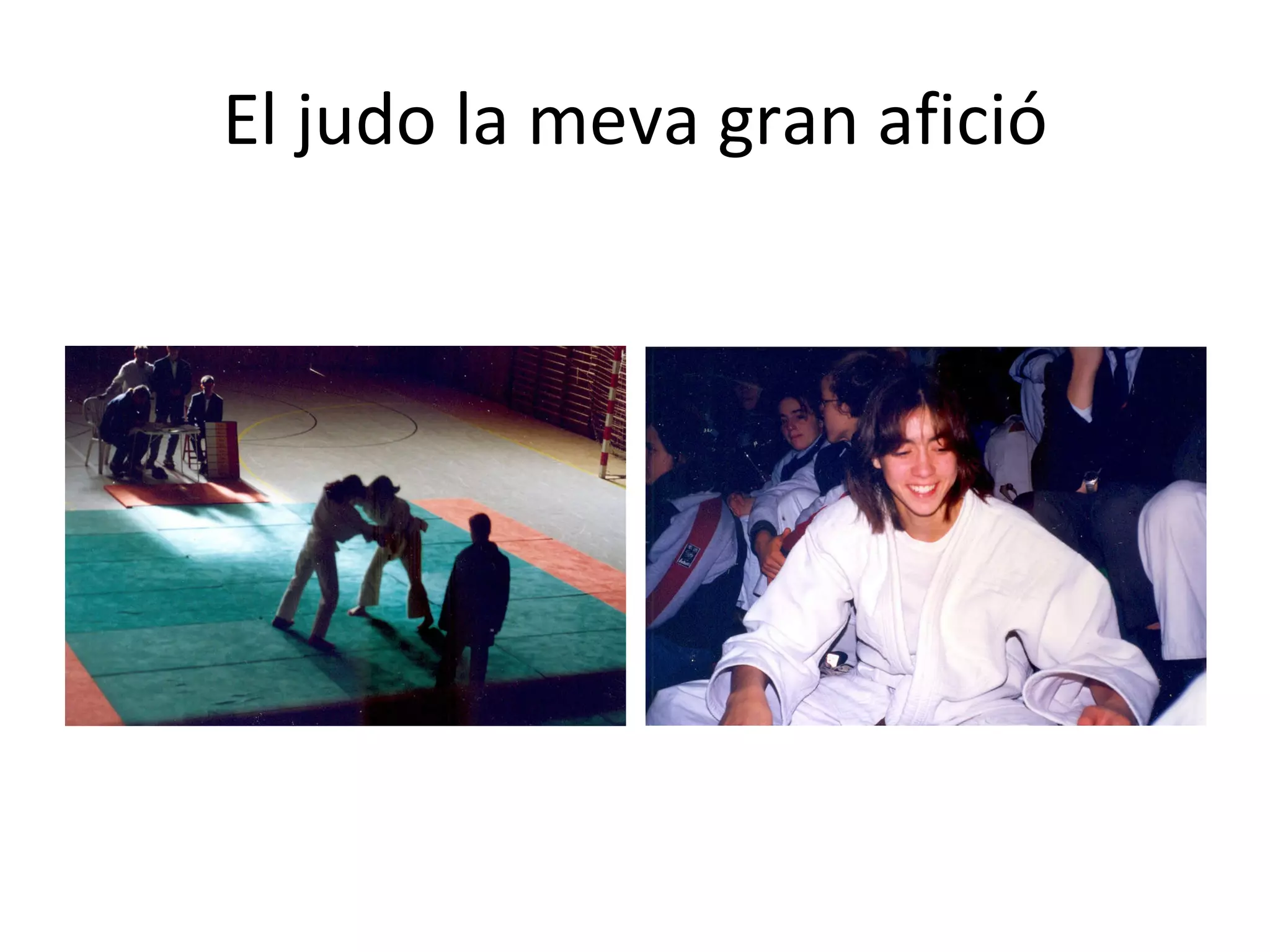 El judo la meva gran afició 