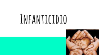 Infanticidio
 