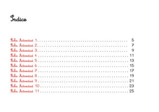 Índice


Ficha   Actividad   1. . . . . . . . . . . . . . . . . . . . . . . . . . . . . . . . . . . . . . . . . .     5
Ficha   Actividad   2. . . . . . . . . . . . . . . . . . . . . . . . . . . . . . . . . . . . . . . . . .     7
Ficha   Actividad   3. . . . . . . . . . . . . . . . . . . . . . . . . . . . . . . . . . . . . . . . . .     9
Ficha   Actividad   4 . . . . . . . . . . . . . . . . . . . . . . . . . . . . . . . . . . . . . . . . . .   11
Ficha   Actividad   5 . . . . . . . . . . . . . . . . . . . . . . . . . . . . . . . . . . . . . . . . . .   13
Ficha   Actividad   6 . . . . . . . . . . . . . . . . . . . . . . . . . . . . . . . . . . . . . . . . . .   15
Ficha   Actividad   7 . . . . . . . . . . . . . . . . . . . . . . . . . . . . . . . . . . . . . . . . . .   17
Ficha   Actividad   8 . . . . . . . . . . . . . . . . . . . . . . . . . . . . . . . . . . . . . . . . . .   19
Ficha   Actividad   9 . . . . . . . . . . . . . . . . . . . . . . . . . . . . . . . . . . . . . . . . . .   21
Ficha   Actividad   10 . . . . . . . . . . . . . . . . . . . . . . . . . . . . . . . . . . . . . . . . .    23
Ficha   Actividad   11 . . . . . . . . . . . . . . . . . . . . . . . . . . . . . . . . . . . . . . . . .    25
 