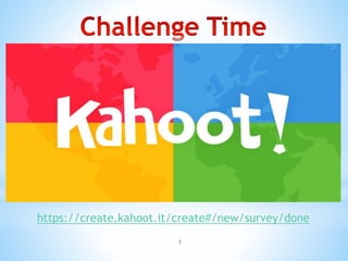 1
https://create.kahoot.it/create#/new/survey/done
 