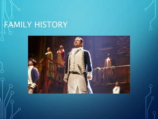 FAMILY HISTORY
 