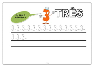 75
EU SOU O
NÚMERO 3
 