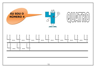 78
EU SOU O
NÚMERO 4
 