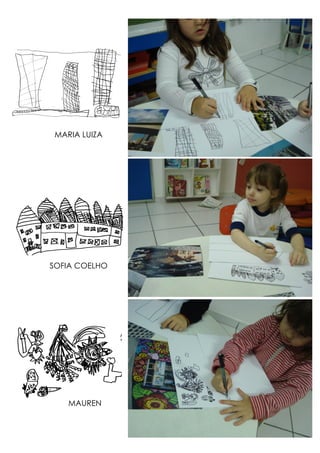 MARIA LUIZA
SOFIA COELHO
MAUREN
 