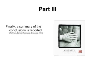 Part III Finally, a summary of the conclusions is reported  (Rothman, Damron-Rodiques, Shenassa, 1994). 