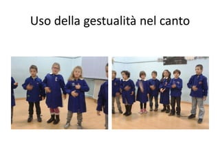 Uso della gestualità nel canto
 