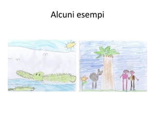 Alcuni esempi
 