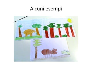 Alcuni esempi
 