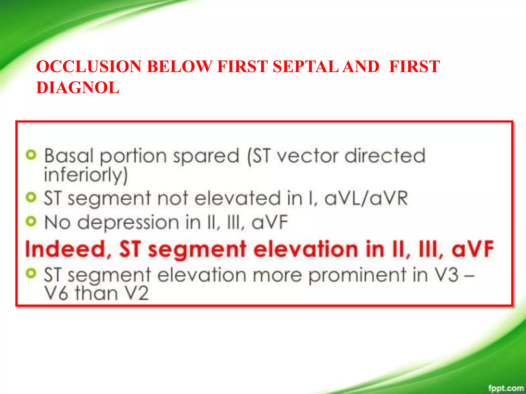 OCCLUSION BELOW FIRST SEPTALAND FIRST
DIAGNOL
 