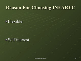 Reason For Choosing INFAREC Flexible  Self interest 