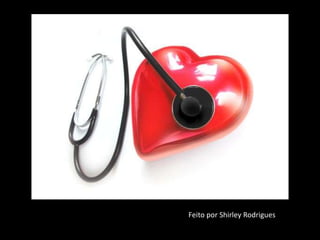 Feito por Shirley Rodrigues
 