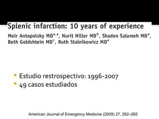  Estudio restrospectivo: 1996-2007
 49 casos estudiados




    American Journal of Emergency Medicine (2009) 27, 262–265
 