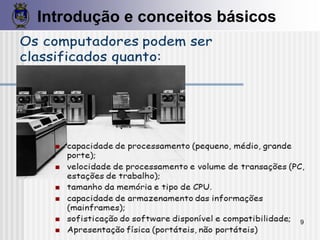 Introdução e conceitos básicos
9
 