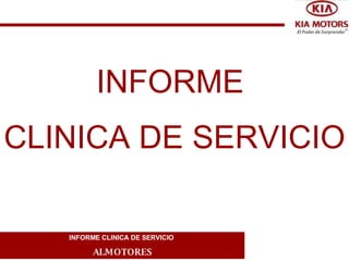 INFORME  CLINICA DE SERVICIO   INFORME CLINICA DE SERVICIO  ALMOTORES 