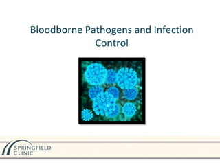 Bloodborne Pathogens and Infection
Control
1
 